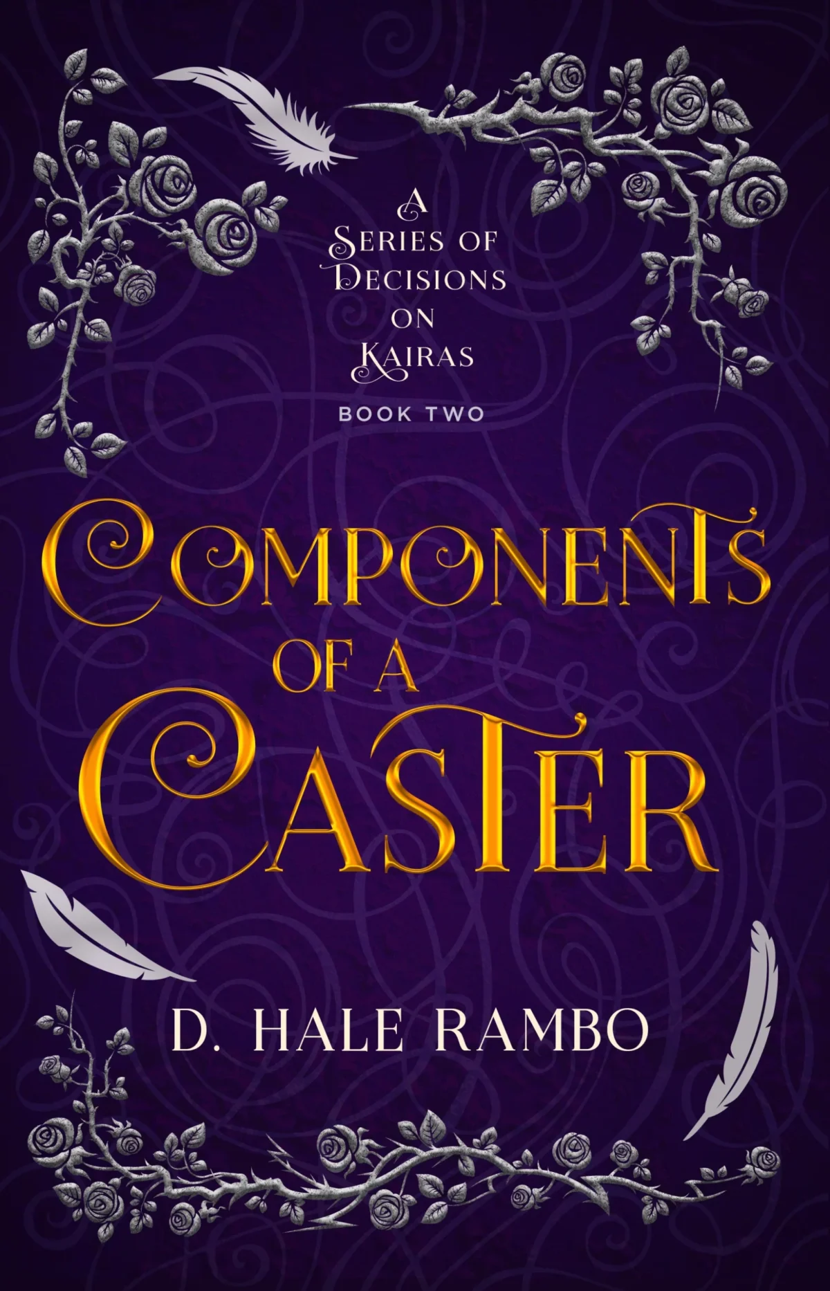 The purple book cover for Components of a Caster, book 2 in the adventure fantasy series A Series of Decisions on Kairas by D. Hale Rambo.