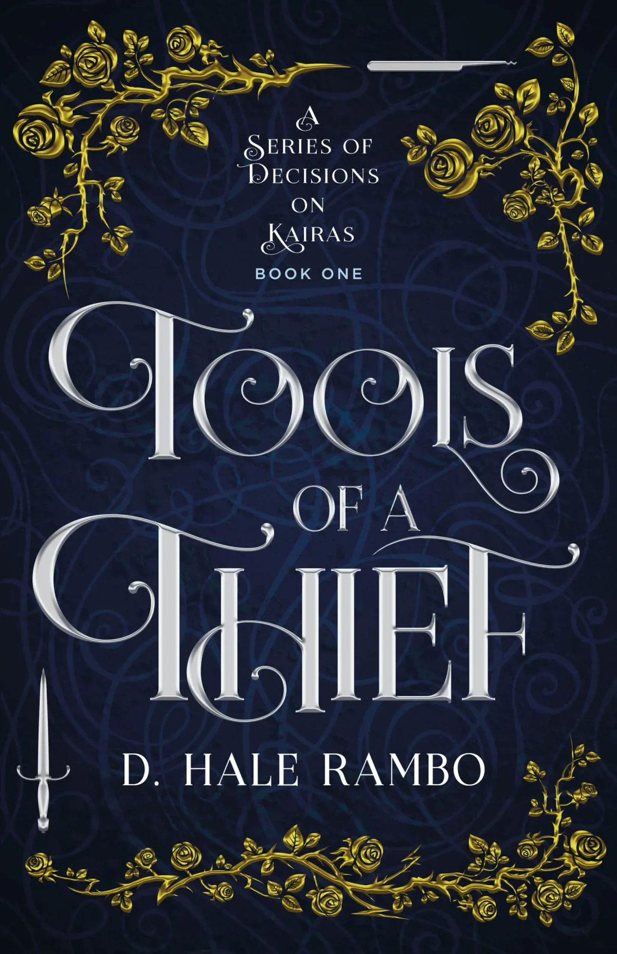 The blue book cover for Tools of a Thief, book 1 in the adventure fantasy series A Series of Decisions on Kairas by D. Hale Rambo