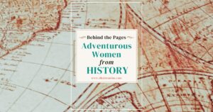 Behind the Pages: Adventurous Women from History cover