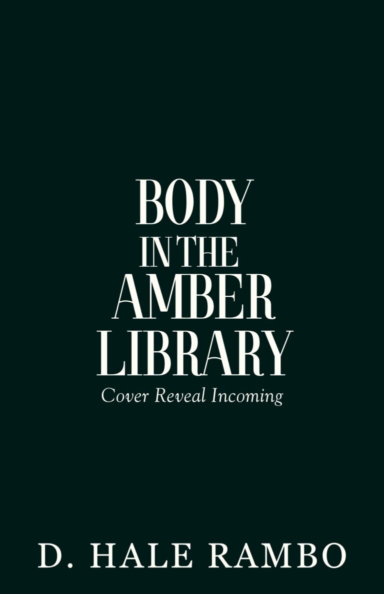 Black temporary cover that reads the words Body in the Amber Library - Cover Reveal Incoming - D. Hale Rambo